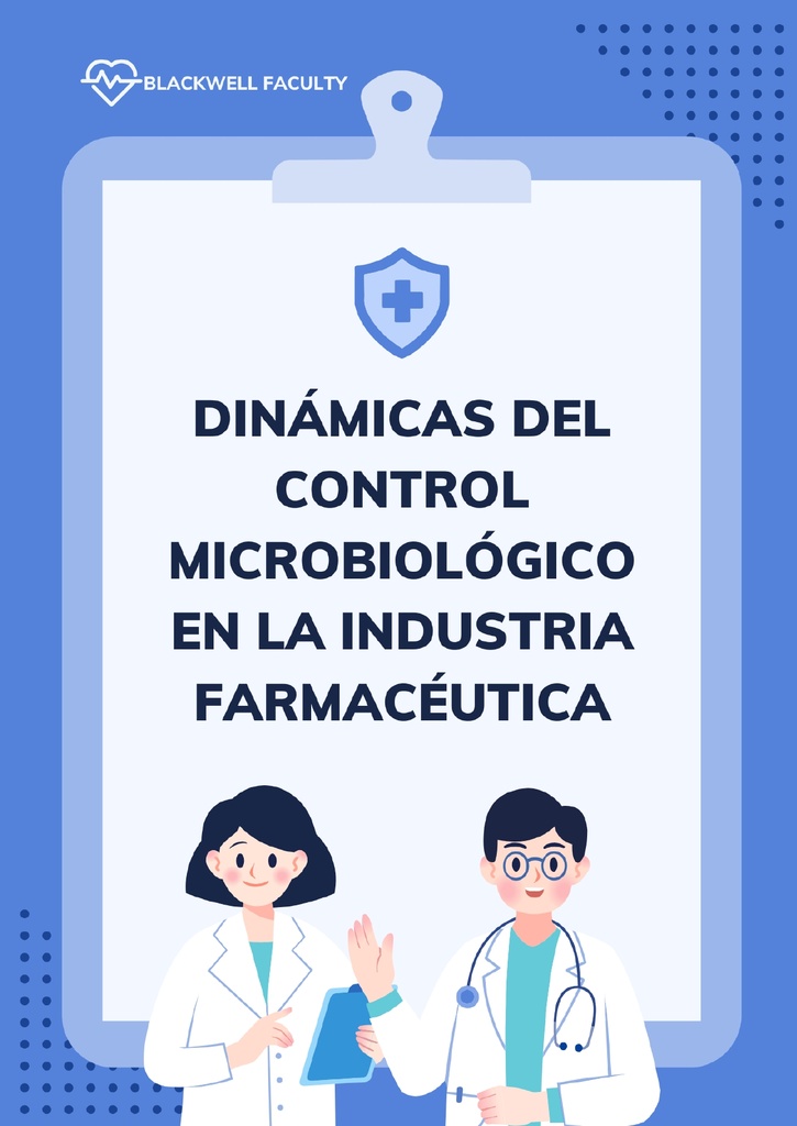 DINÁMICAS DEL CONTROL MICROBIOLÓGICO EN LA INDUSTRIA FARMACÉUTICA