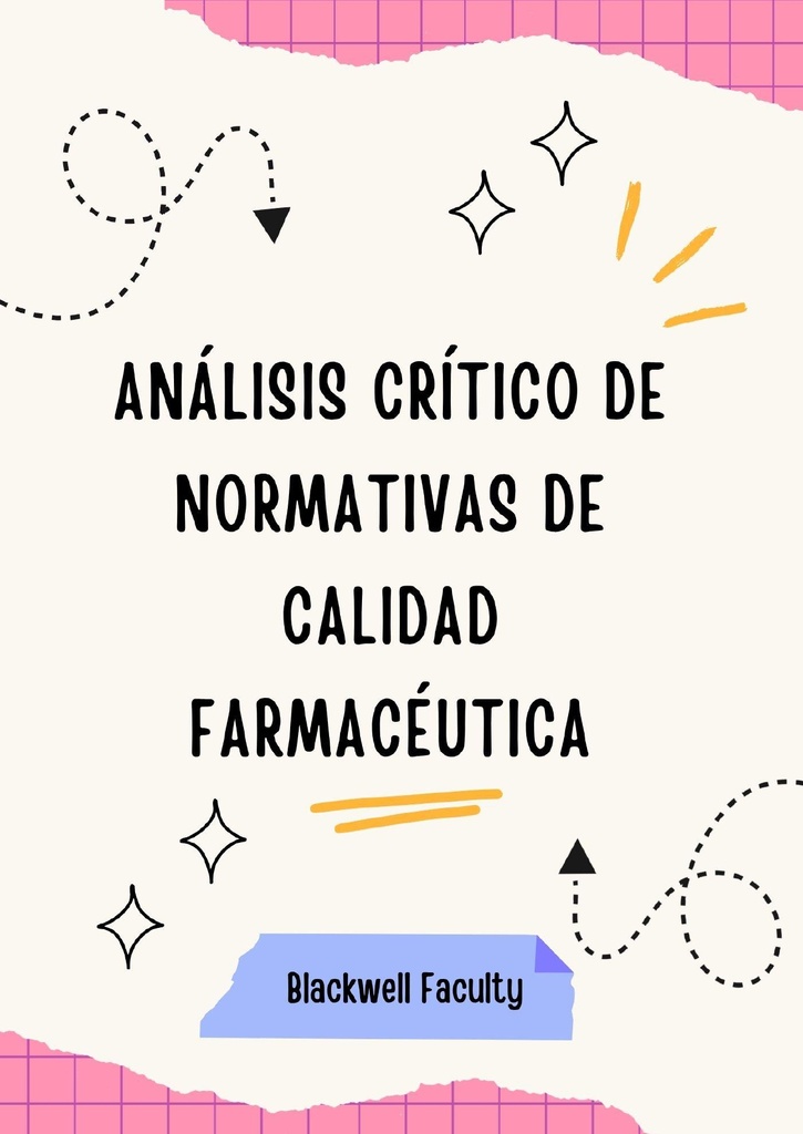 ANÁLISIS CRÍTICO DE NORMATIVAS DE CALIDAD FARMACÉUTICA