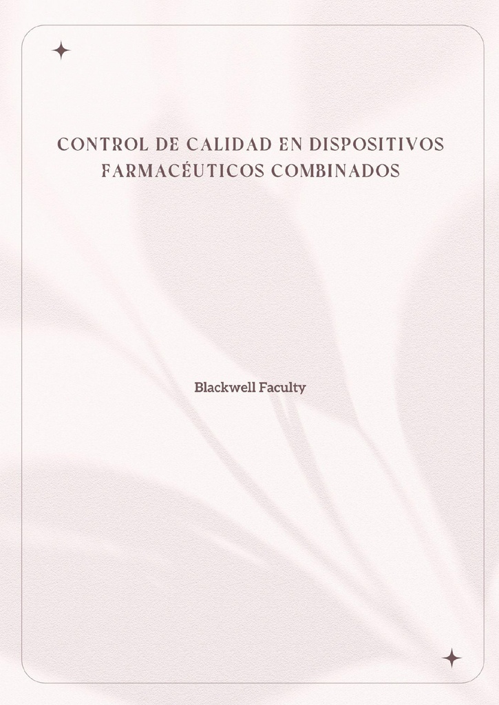 CONTROL DE CALIDAD EN DISPOSITIVOS FARMACÉUTICOS COMBINADOS