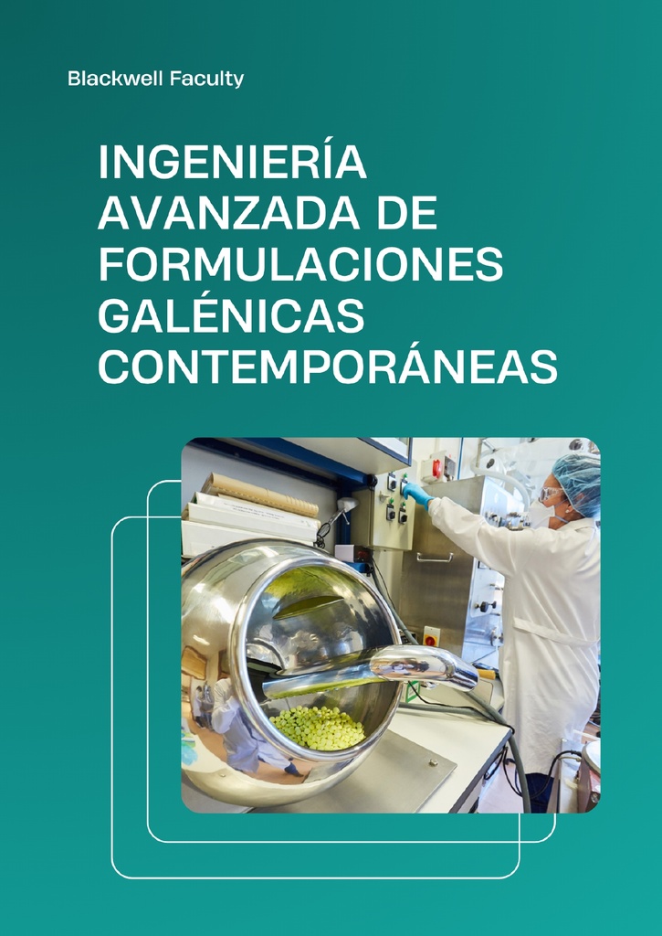 INGENIERÍA AVANZADA DE FORMULACIONES GALÉNICAS CONTEMPORÁNEAS