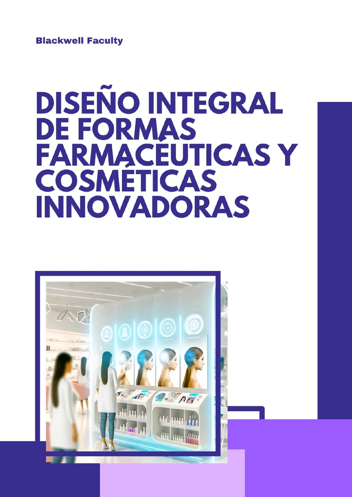 DISEÑO INTEGRAL DE FORMAS FARMACÉUTICAS Y COSMÉTICAS INNOVADORAS