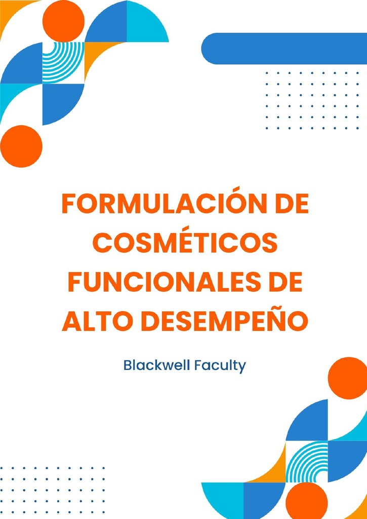 FORMULACIÓN DE COSMÉTICOS FUNCIONALES DE ALTO DESEMPEÑO