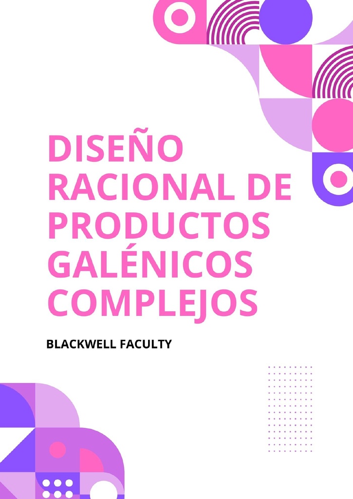DISEÑO RACIONAL DE PRODUCTOS GALÉNICOS COMPLEJOS