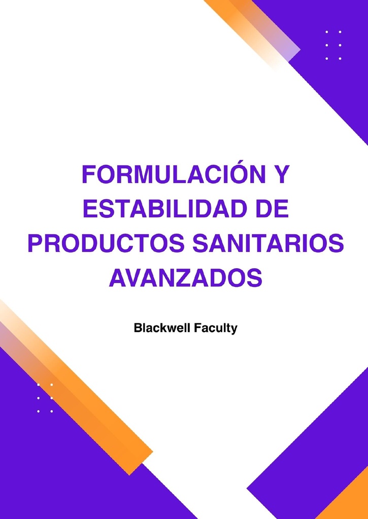 FORMULACIÓN Y ESTABILIDAD DE PRODUCTOS SANITARIOS AVANZADOS