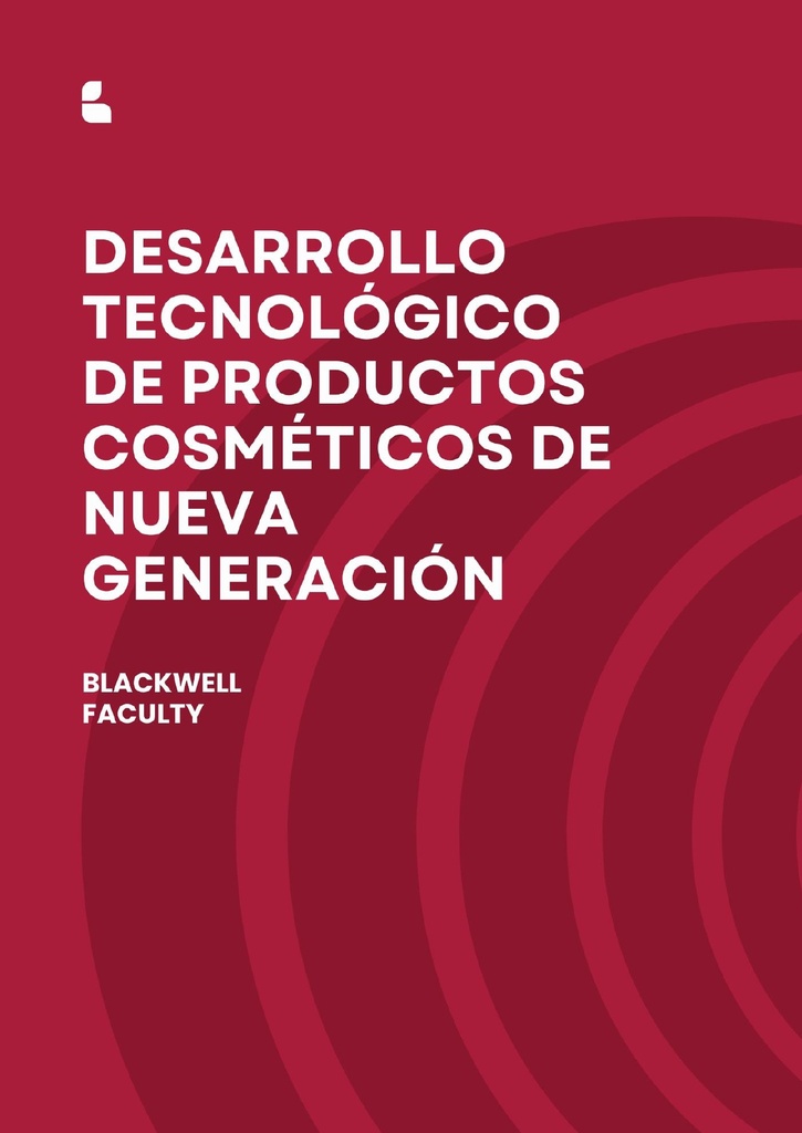 DESARROLLO TECNOLÓGICO DE PRODUCTOS COSMÉTICOS DE NUEVA GENERACIÓN
