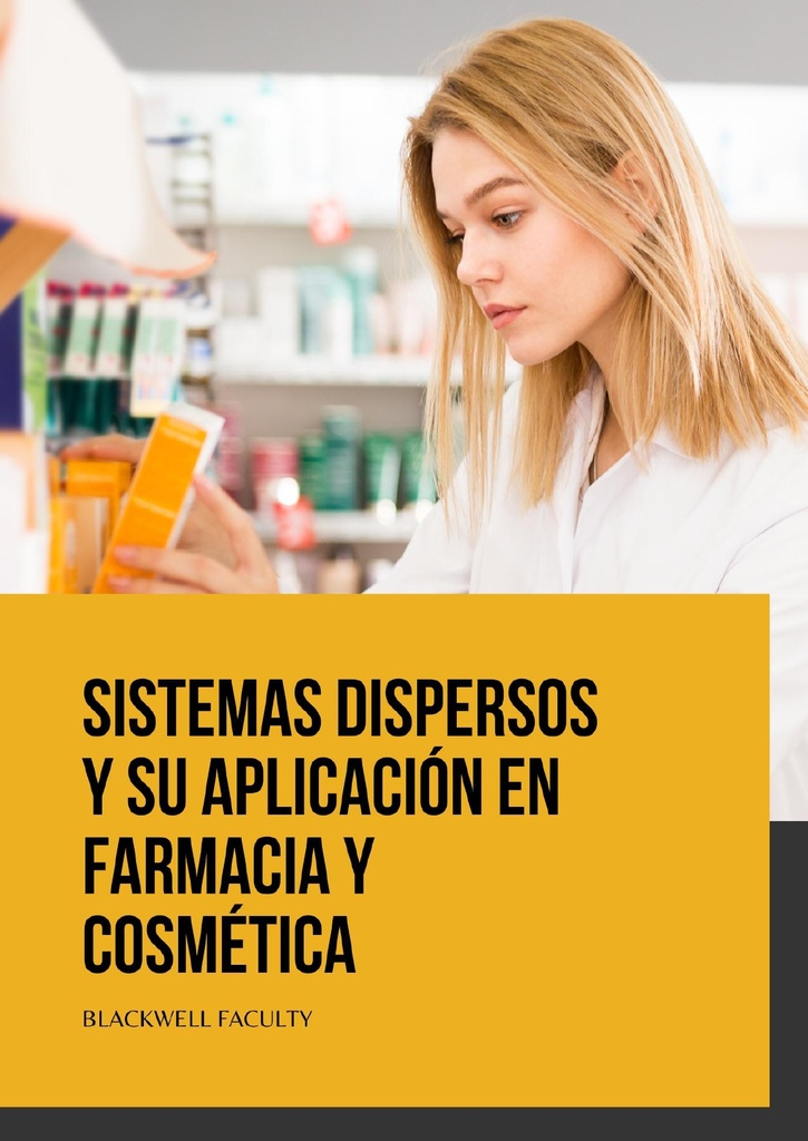 SISTEMAS DISPERSOS Y SU APLICACIÓN EN FARMACIA Y COSMÉTICA
