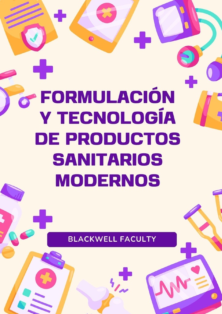 FORMULACIÓN Y TECNOLOGÍA DE PRODUCTOS SANITARIOS MODERNOS