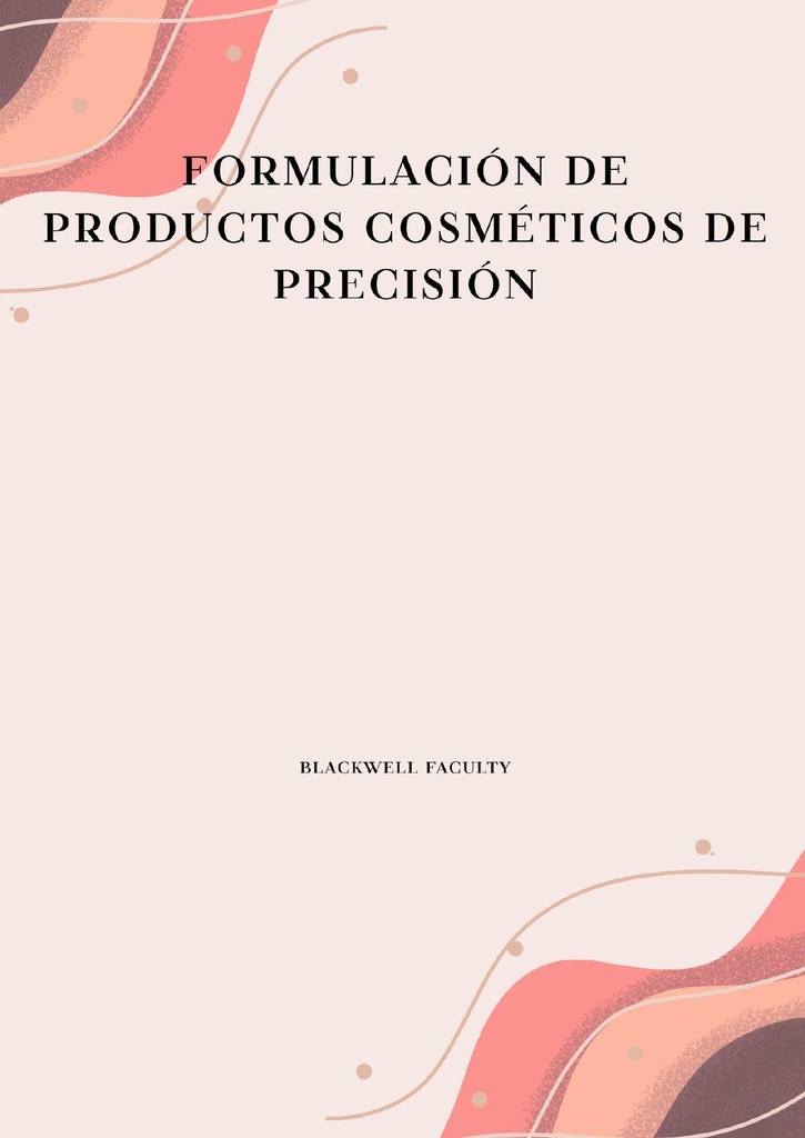 FORMULACIÓN DE PRODUCTOS COSMÉTICOS DE PRECISIÓN