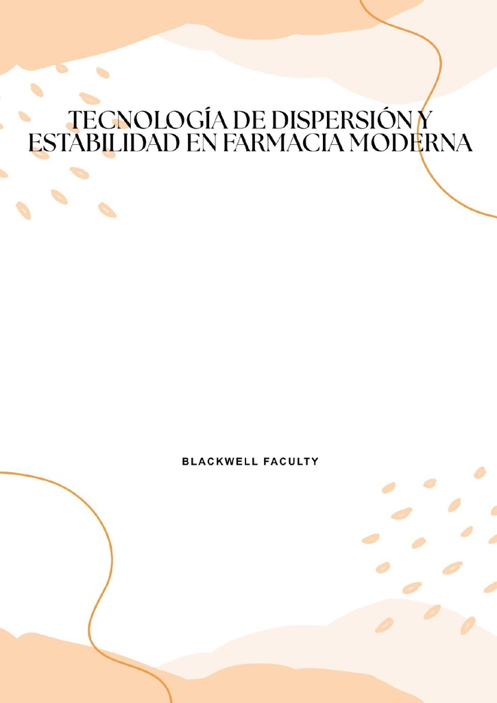 TECNOLOGÍA DE DISPERSIÓN Y ESTABILIDAD EN FARMACIA MODERNA