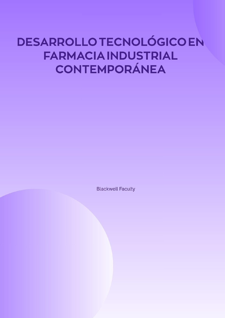 DESARROLLO TECNOLÓGICO EN FARMACIA INDUSTRIAL CONTEMPORÁNEA
