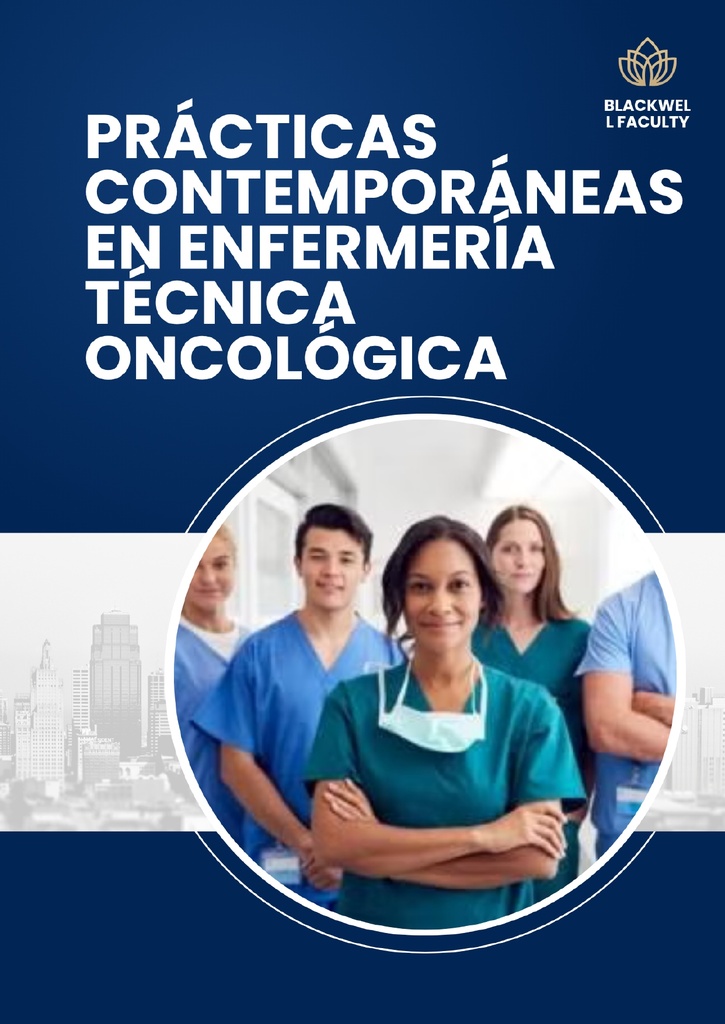 PRÁCTICAS CONTEMPORÁNEAS EN ENFERMERÍA TÉCNICA ONCOLÓGICA