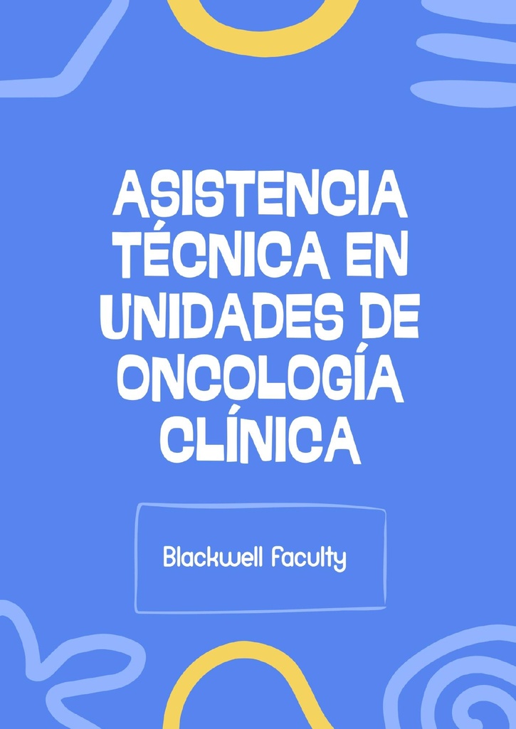 ASISTENCIA TÉCNICA EN UNIDADES DE ONCOLOGÍA CLÍNICA