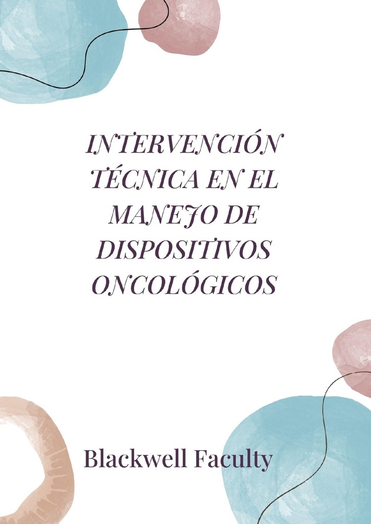 INTERVENCIÓN TÉCNICA EN EL MANEJO DE DISPOSITIVOS ONCOLÓGICOS