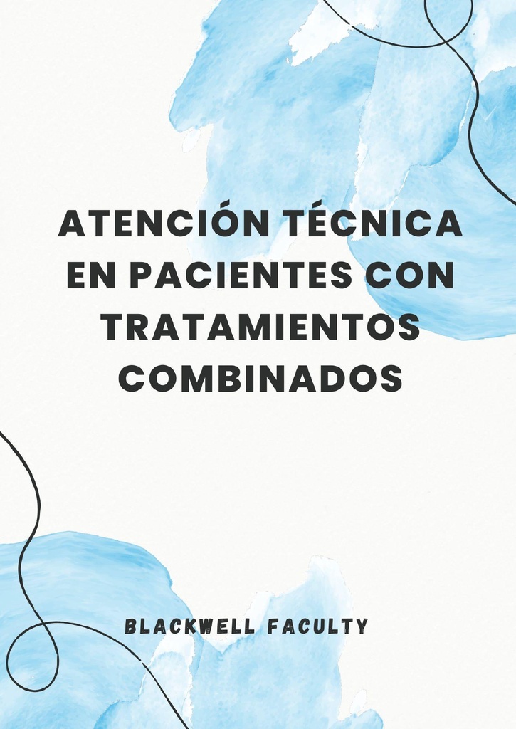 ATENCIÓN TÉCNICA EN PACIENTES CON TRATAMIENTOS COMBINADOS