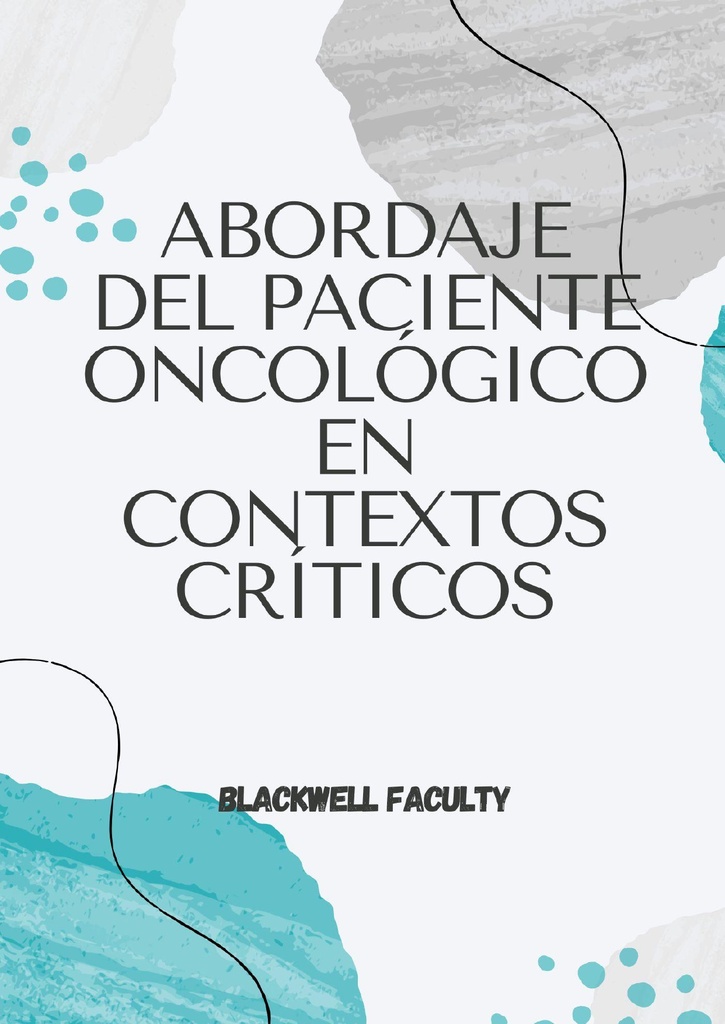ABORDAJE DEL PACIENTE ONCOLÓGICO EN CONTEXTOS CRÍTICOS