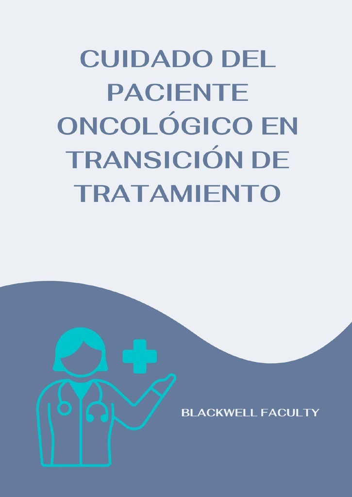 CUIDADO DEL PACIENTE ONCOLÓGICO EN TRANSICIÓN DE TRATAMIENTO