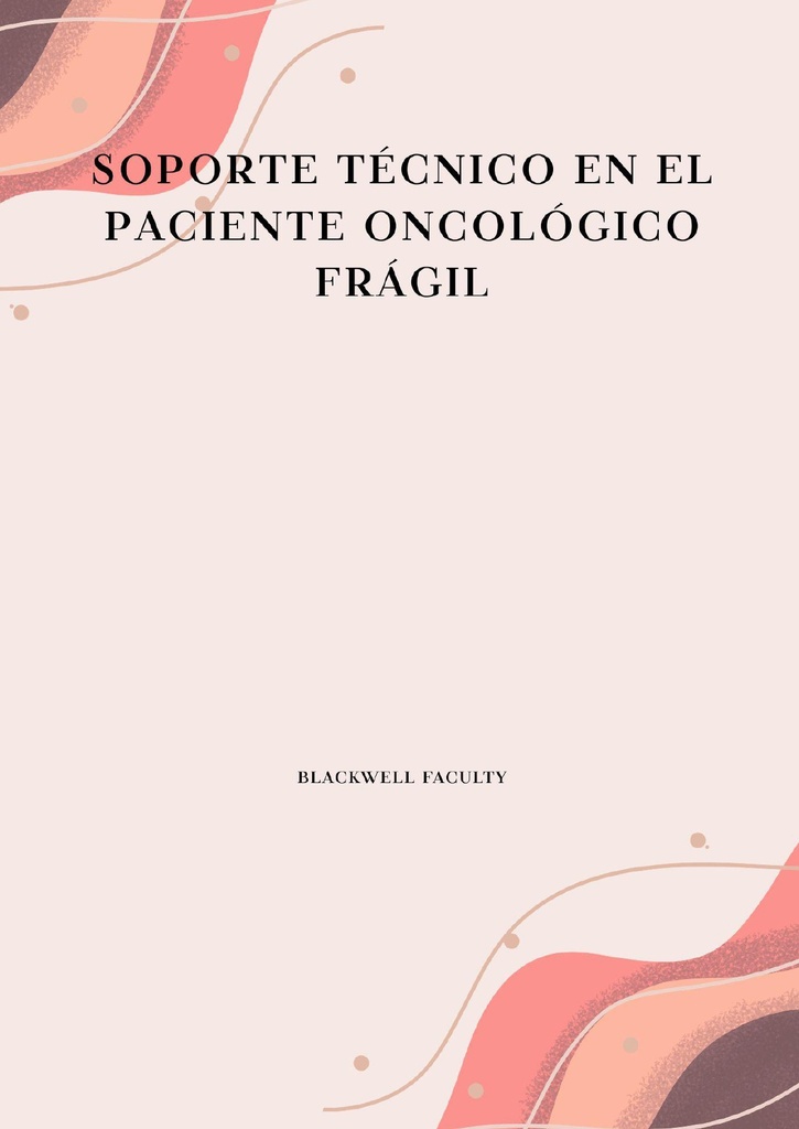 SOPORTE TÉCNICO EN EL PACIENTE ONCOLÓGICO FRÁGIL
