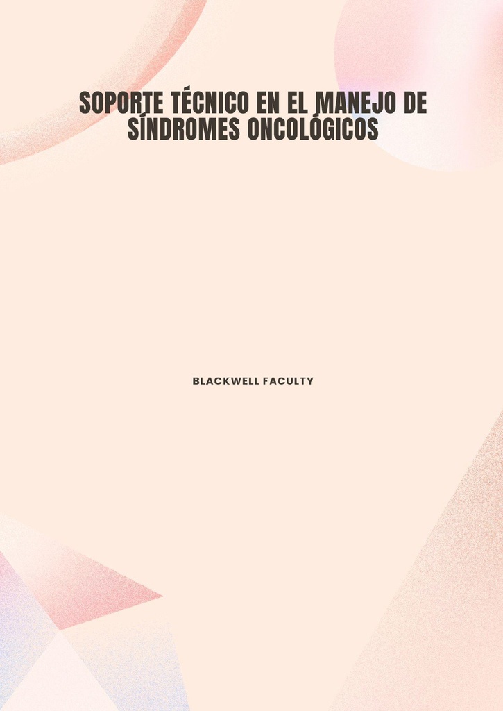 SOPORTE TÉCNICO EN EL MANEJO DE SÍNDROMES ONCOLÓGICOS