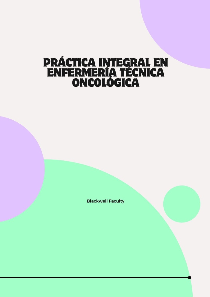 PRÁCTICA INTEGRAL EN ENFERMERÍA TÉCNICA ONCOLÓGICA