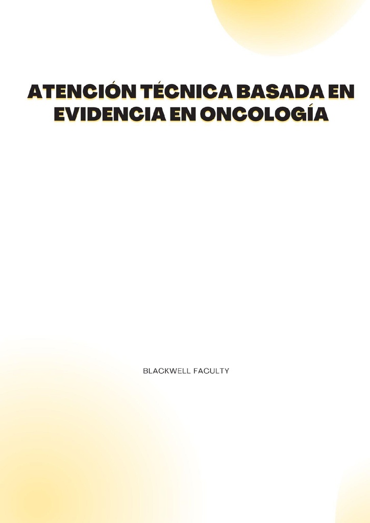 ATENCIÓN TÉCNICA BASADA EN EVIDENCIA EN ONCOLOGÍA