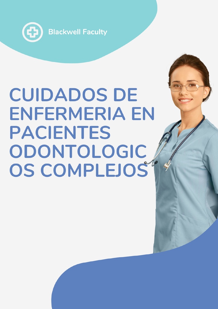 CUIDADOS DE ENFERMERIA EN PACIENTES ODONTOLOGICOS COMPLEJOS