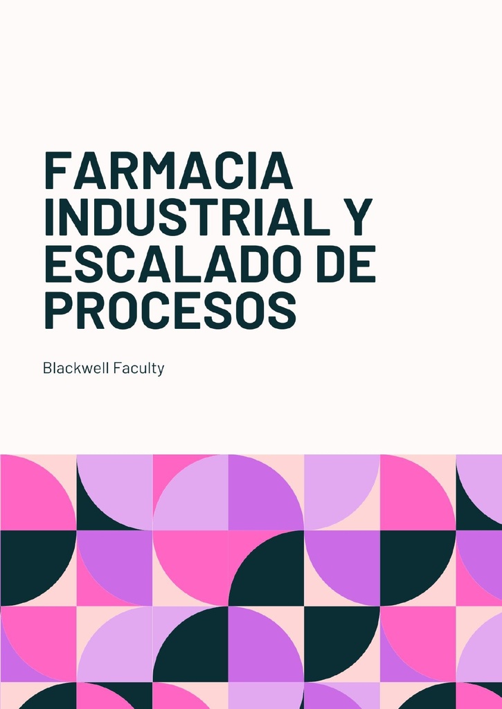 FARMACIA INDUSTRIAL Y ESCALADO DE PROCESOS
