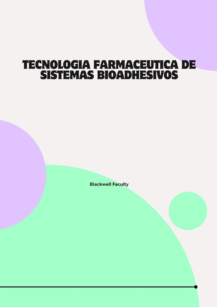 TECNOLOGIA FARMACEUTICA DE SISTEMAS BIOADHESIVOS