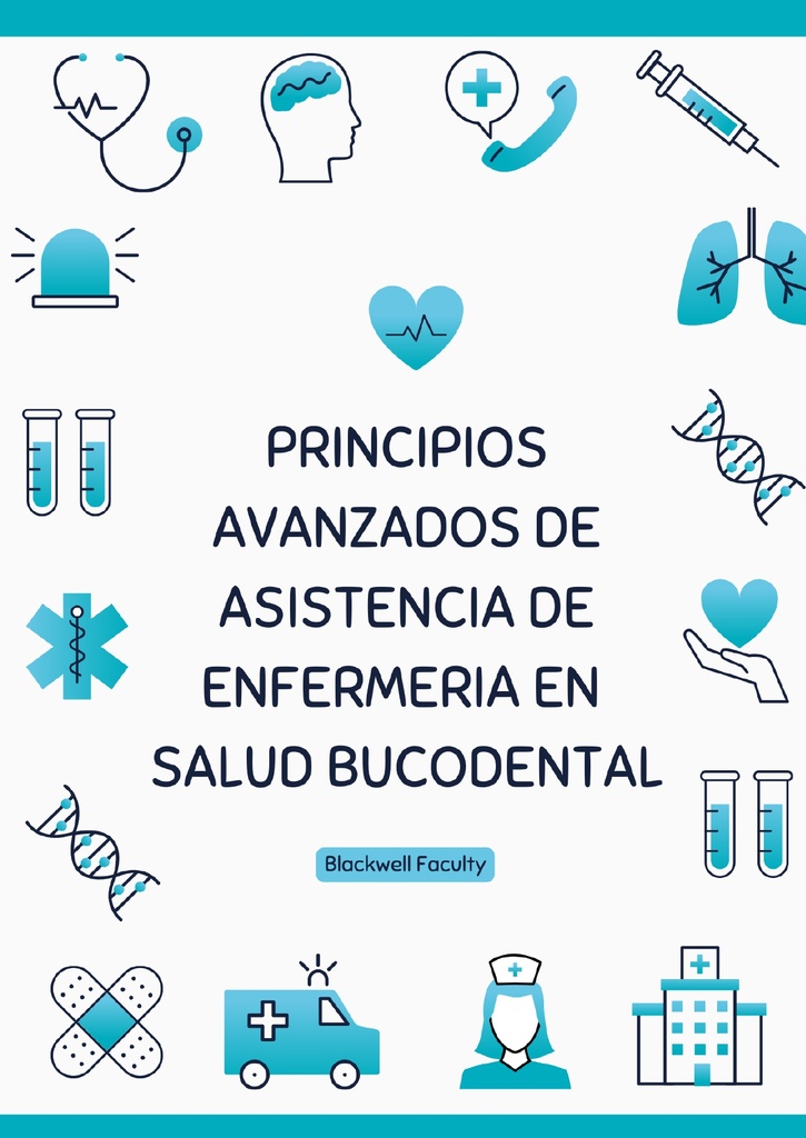 PRINCIPIOS AVANZADOS DE ASISTENCIA DE ENFERMERIA EN SALUD BUCODENTAL