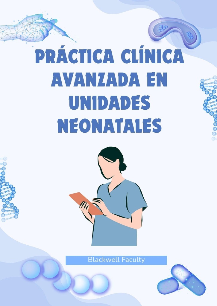 PRÁCTICA CLÍNICA AVANZADA EN UNIDADES NEONATALES
