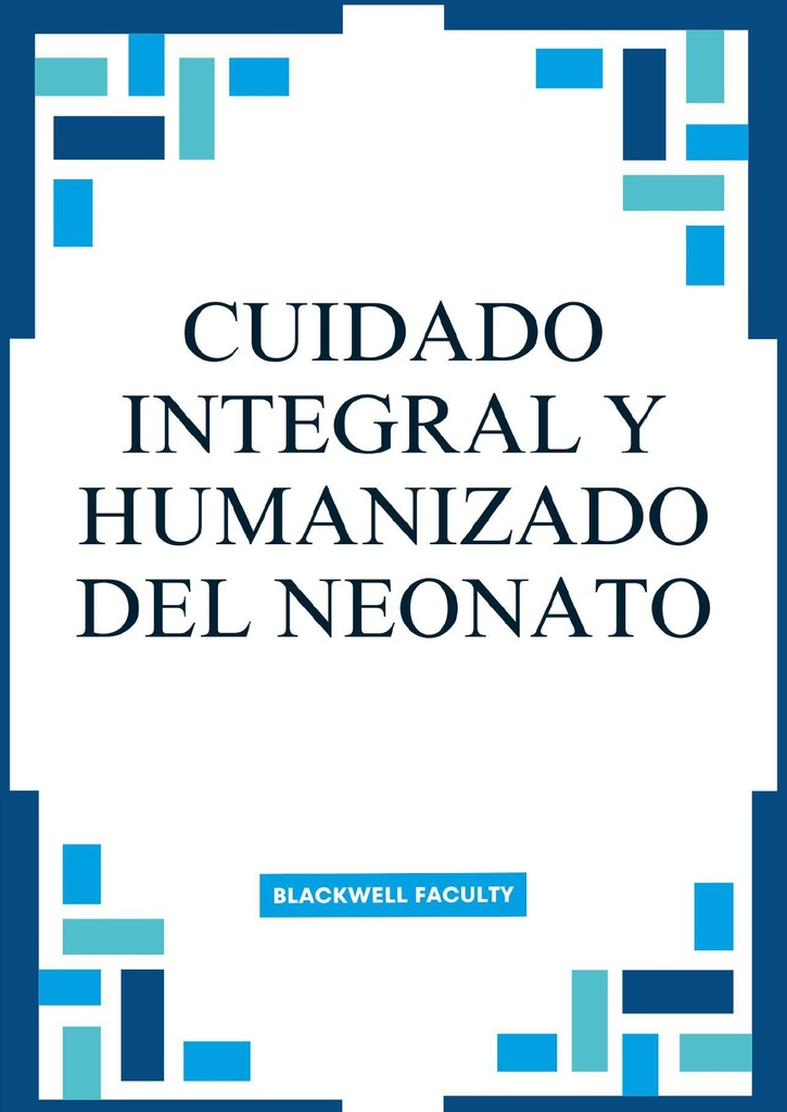 CUIDADO INTEGRAL Y HUMANIZADO DEL NEONATO