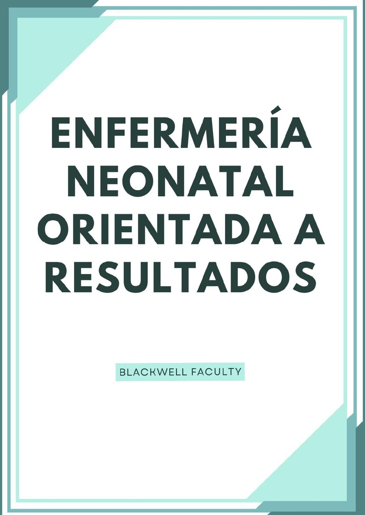 ENFERMERÍA NEONATAL ORIENTADA A RESULTADOS