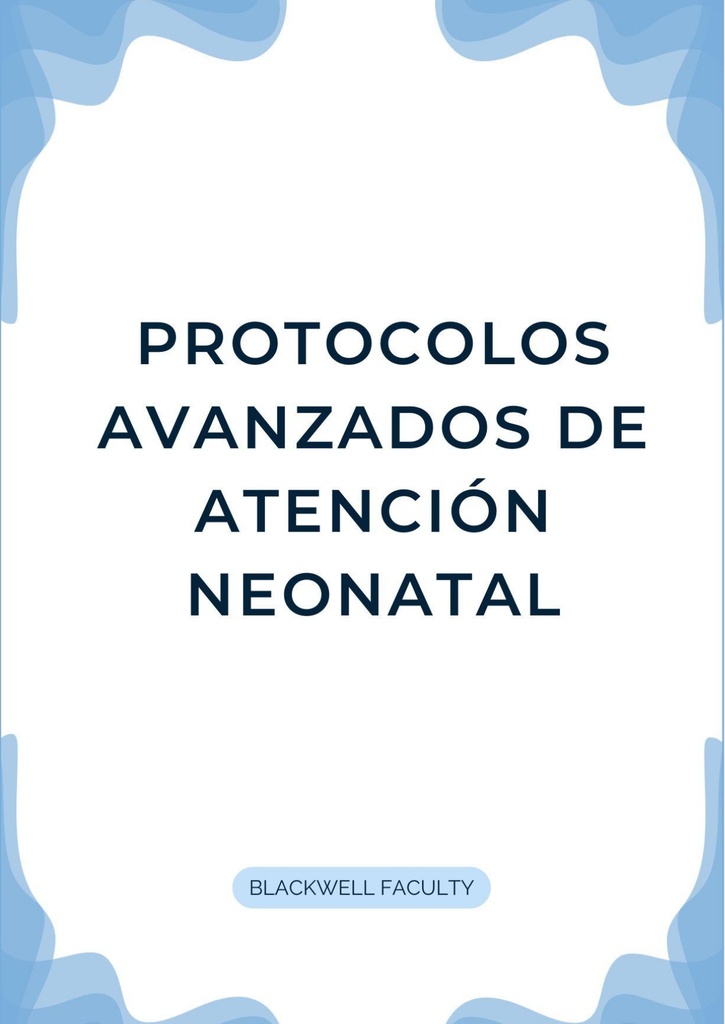 PROTOCOLOS AVANZADOS DE ATENCIÓN NEONATAL