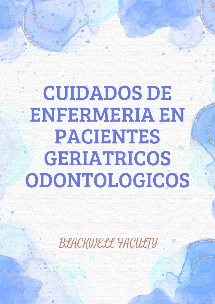 CUIDADOS DE ENFERMERIA EN PACIENTES GERIATRICOS ODONTOLOGICOS