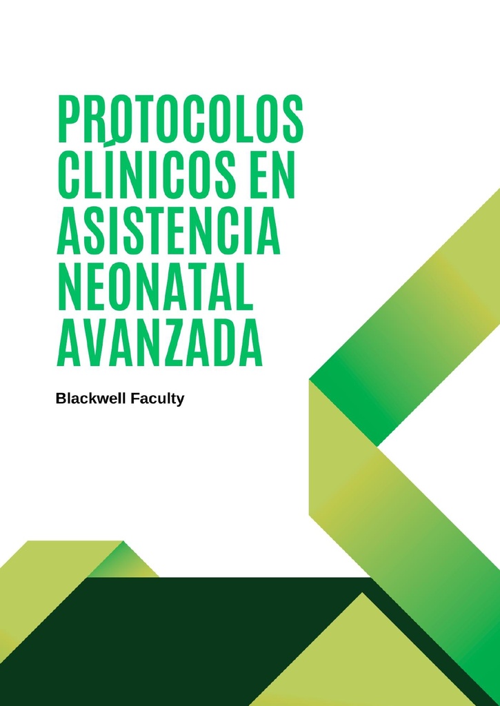 PROTOCOLOS CLÍNICOS EN ASISTENCIA NEONATAL AVANZADA