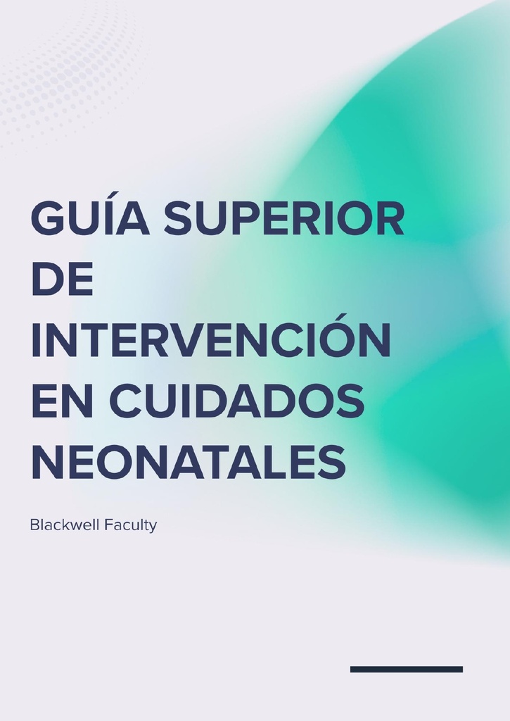 GUÍA SUPERIOR DE INTERVENCIÓN EN CUIDADOS NEONATALES