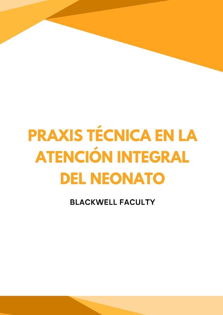 PRAXIS TÉCNICA EN LA ATENCIÓN INTEGRAL DEL NEONATO