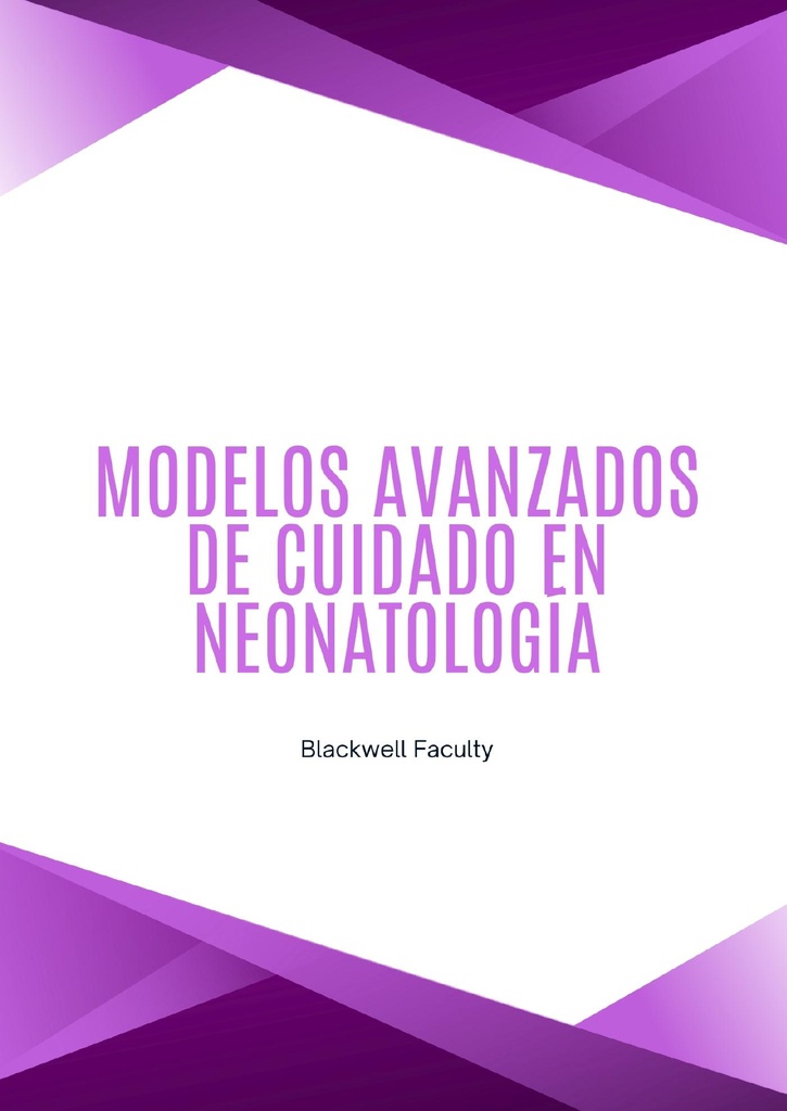 MODELOS AVANZADOS DE CUIDADO EN NEONATOLOGÍA