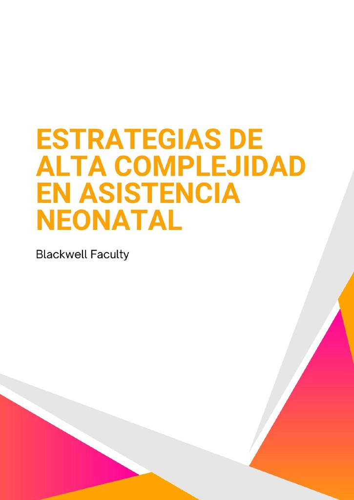 ESTRATEGIAS DE ALTA COMPLEJIDAD EN ASISTENCIA NEONATAL