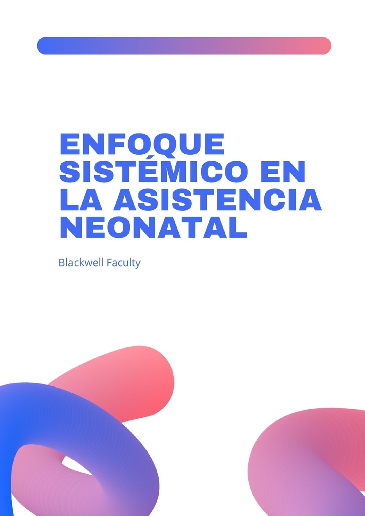 ENFOQUE SISTÉMICO EN LA ASISTENCIA NEONATAL