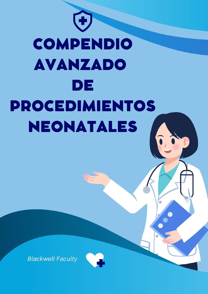 COMPENDIO AVANZADO DE PROCEDIMIENTOS NEONATALES