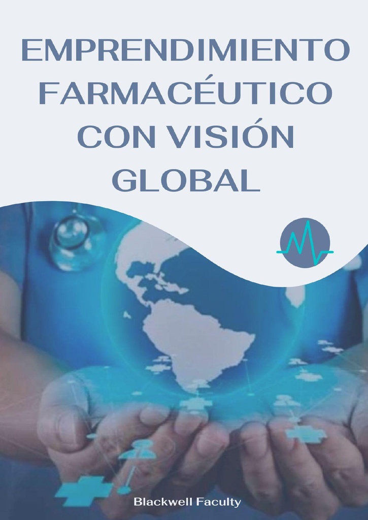 EMPRENDIMIENTO FARMACÉUTICO CON VISIÓN GLOBAL