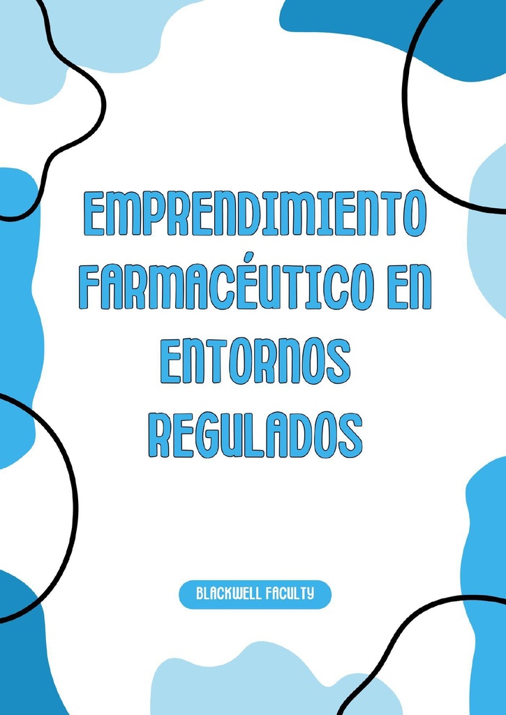 EMPRENDIMIENTO FARMACÉUTICO EN ENTORNOS REGULADOS