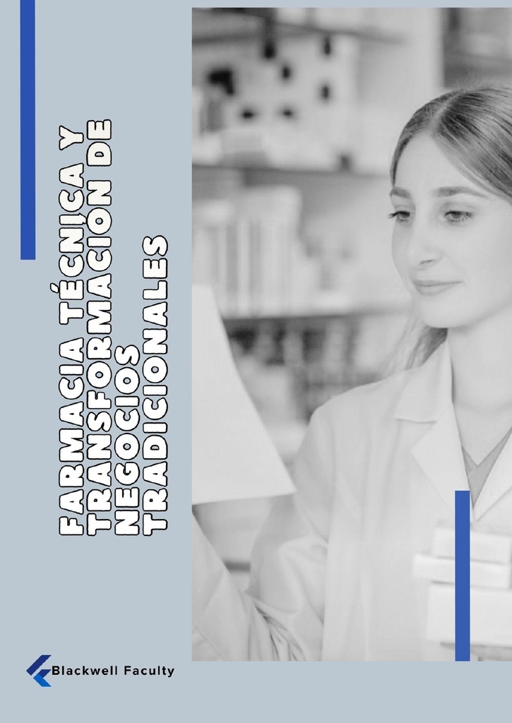 FARMACIA TÉCNICA Y TRANSFORMACIÓN DE NEGOCIOS TRADICIONALES