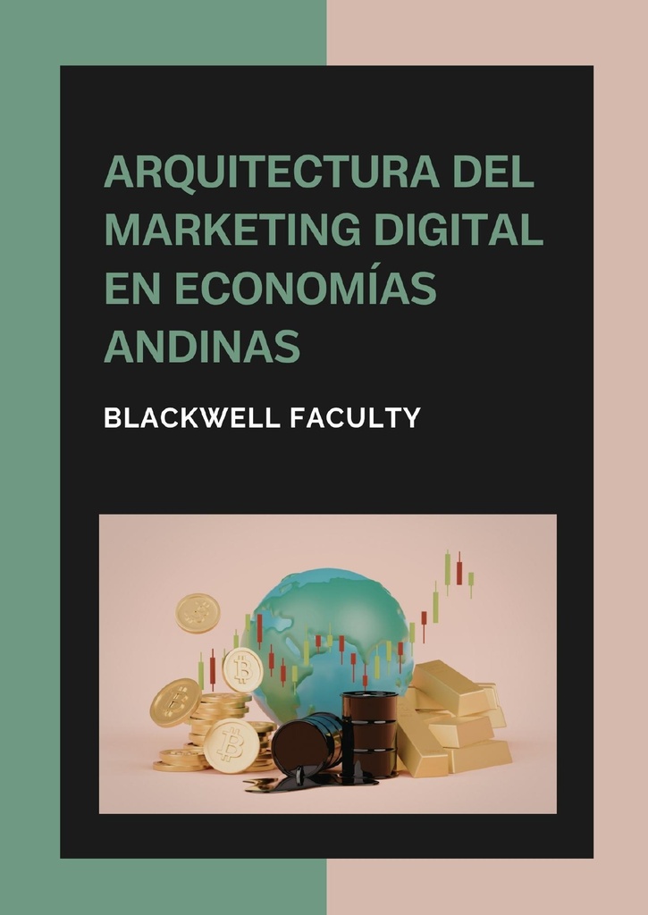 ARQUITECTURA DEL MARKETING DIGITAL EN ECONOMÍAS ANDINAS