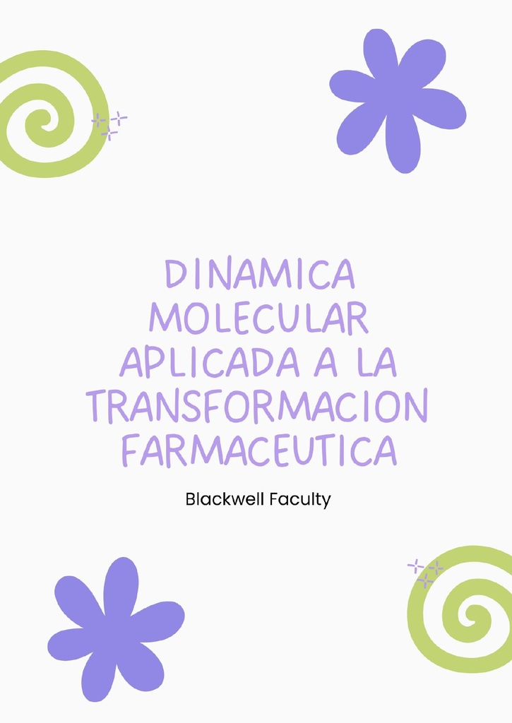 DINAMICA MOLECULAR APLICADA A LA TRANSFORMACION FARMACEUTICA