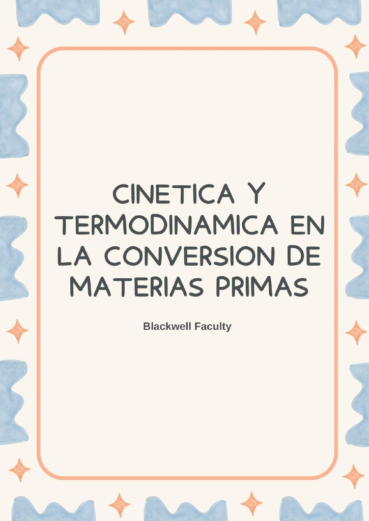CINETICA Y TERMODINAMICA EN LA CONVERSION DE MATERIAS PRIMAS