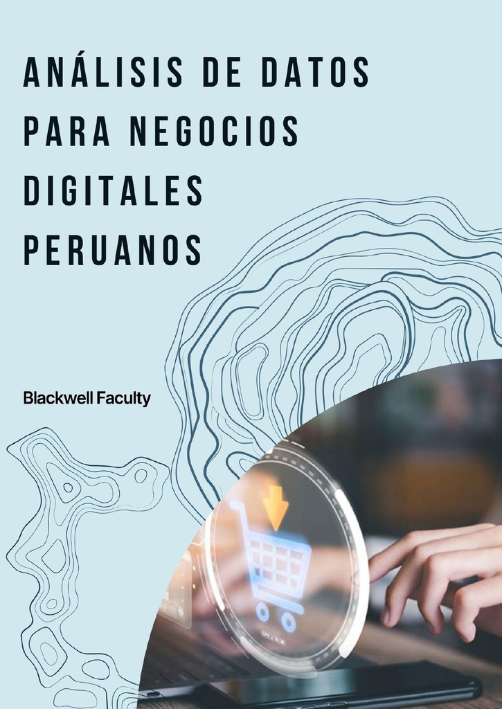 ANÁLISIS DE DATOS PARA NEGOCIOS DIGITALES PERUANOS
