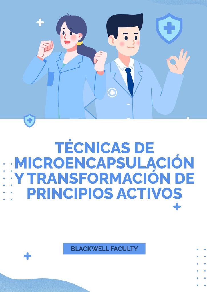 TECNICAS DE MICROENCAPSULACION Y TRANSFORMACION DE PRINCIPIOS ACTIVOS