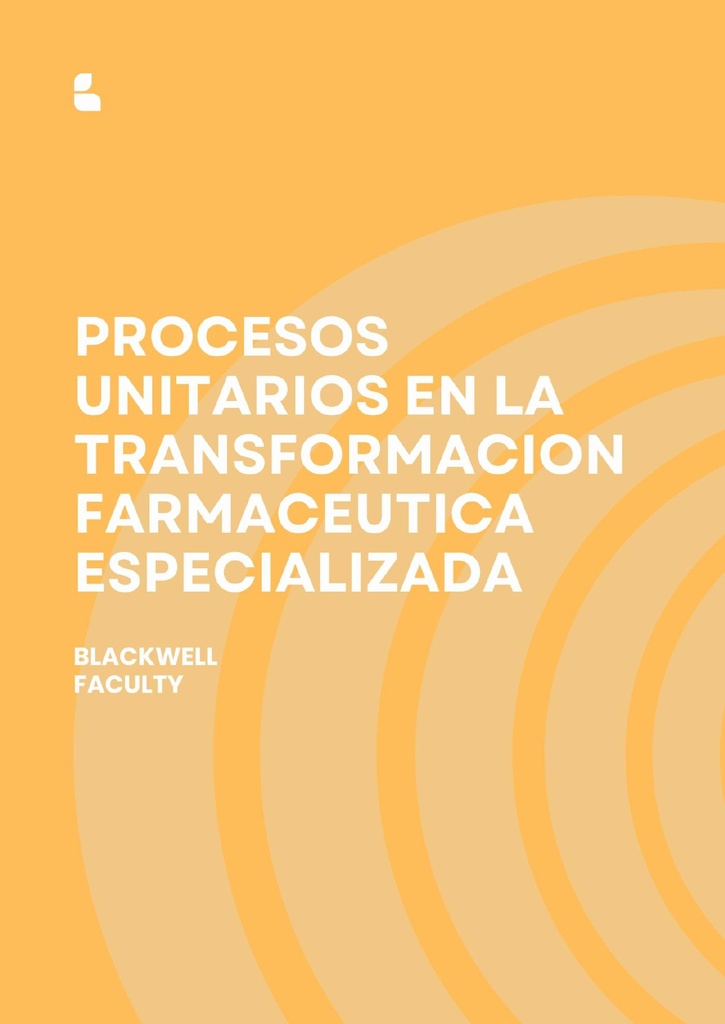 PROCESOS UNITARIOS EN LA TRANSFORMACION FARMACEUTICA ESPECIALIZADA