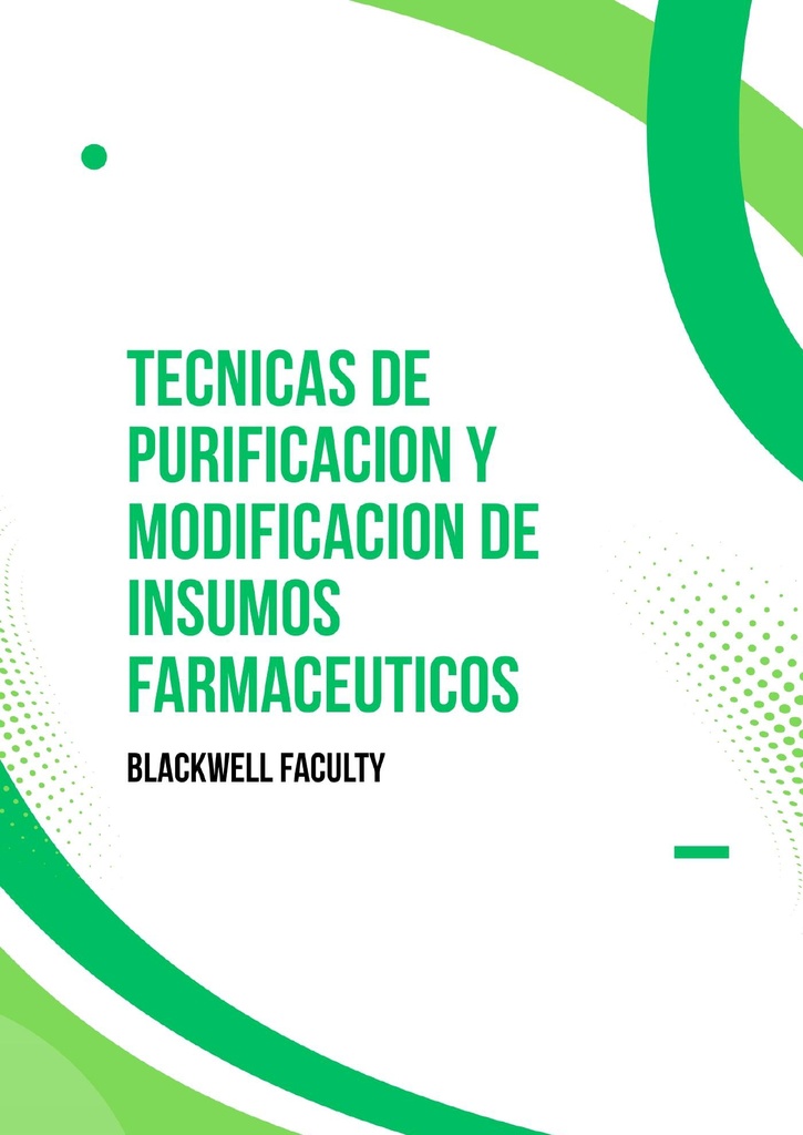 TECNICAS DE PURIFICACION Y MODIFICACION DE INSUMOS FARMACEUTICOS